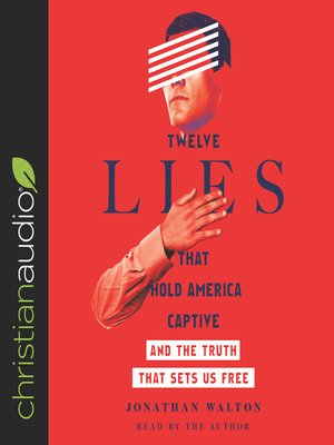 Twelve Lies That Hold America Captive - Audiobook